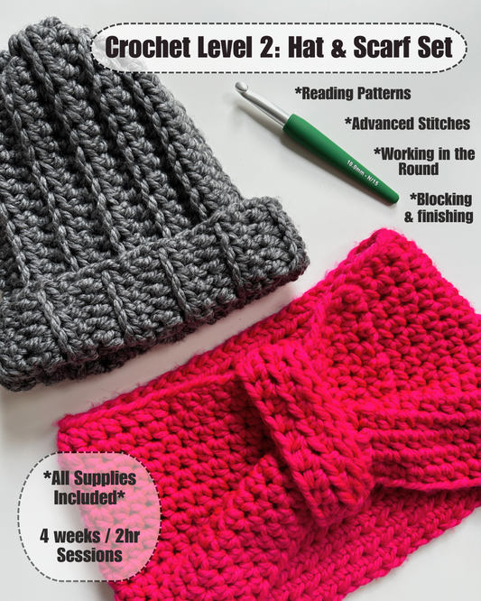 Class: Level 2 Crochet: Hat and Scarf Set