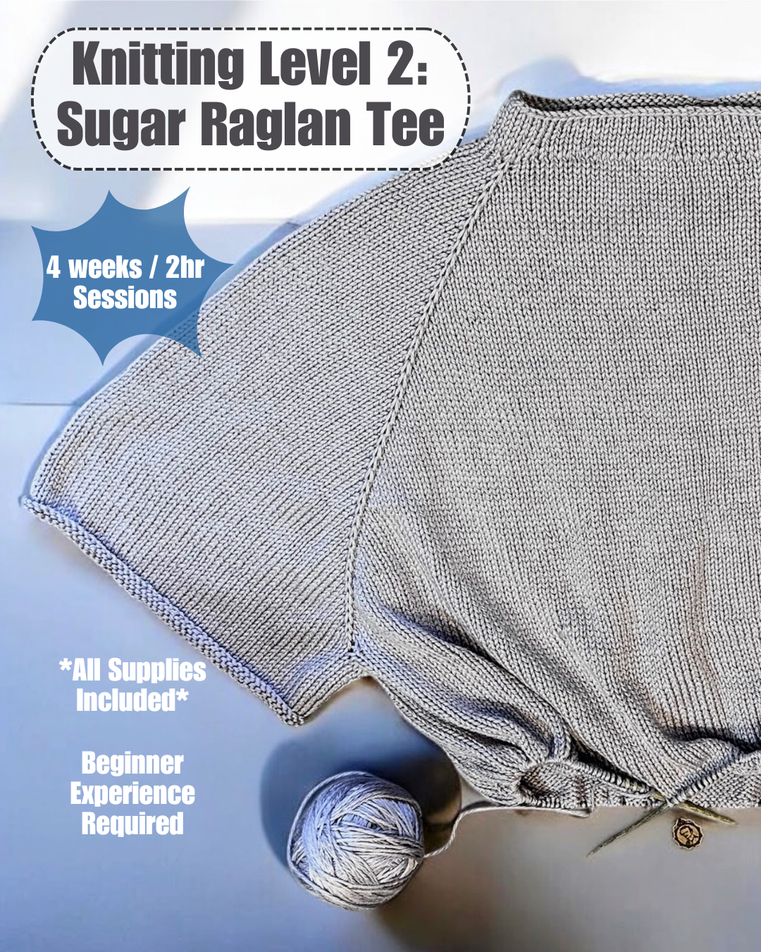 Class : Level 2 Knitting: Sugar Raglan Tee
