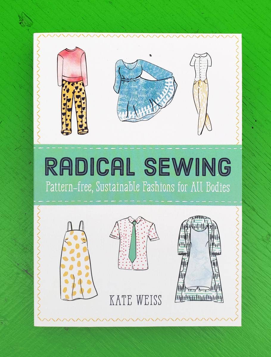 Radical Sewing: Pattern-Free, Sustainable Fashions – South Philly Yarn ...